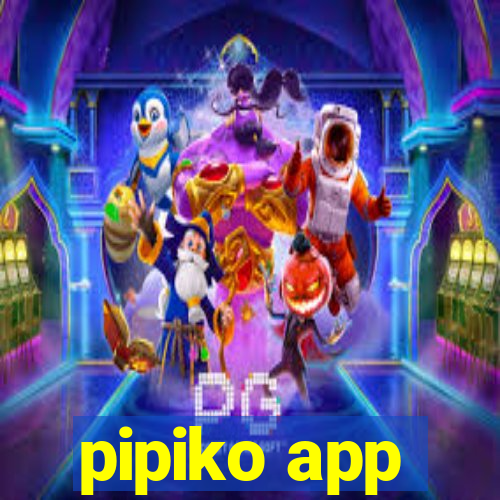 pipiko app